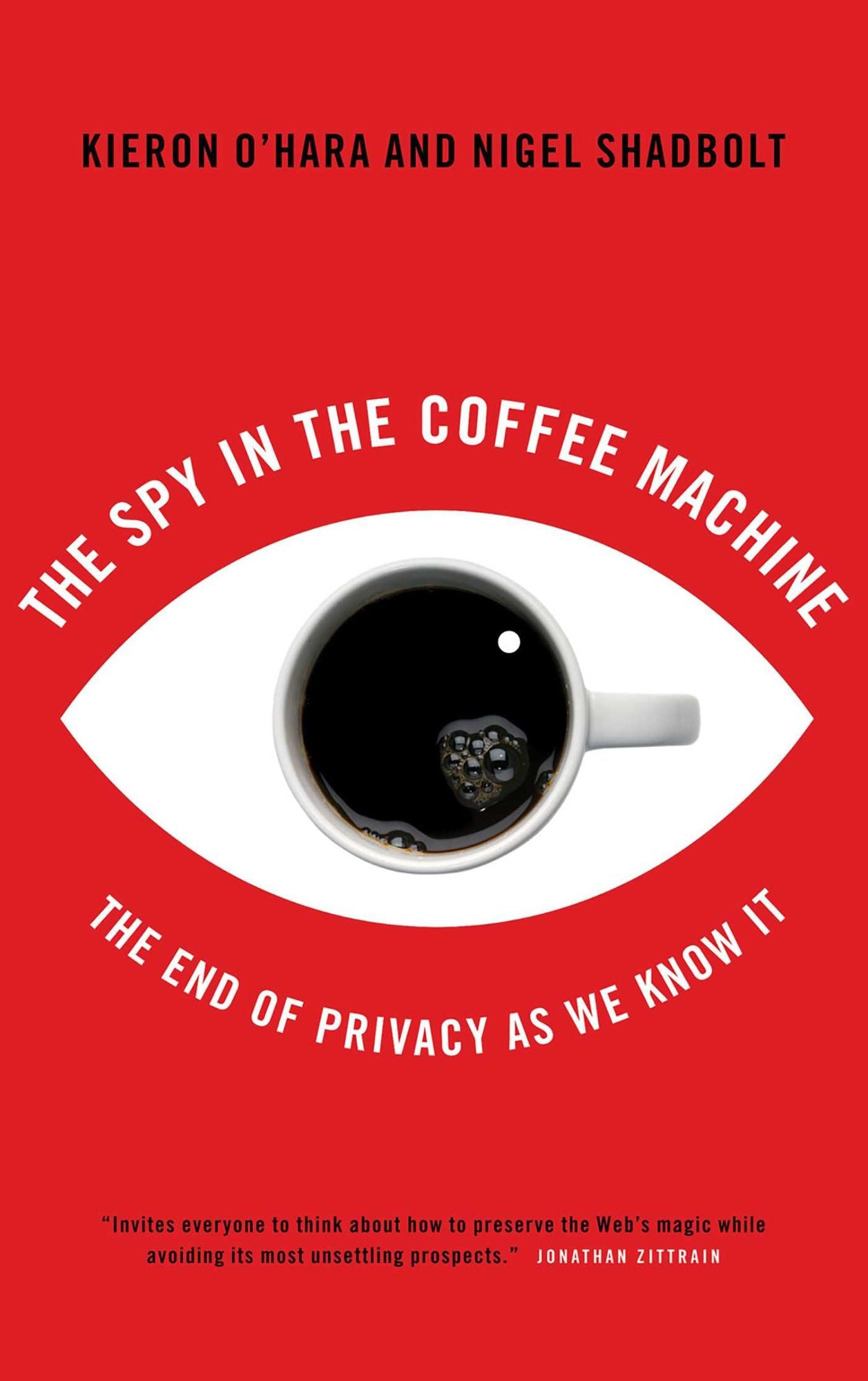 Spy in the Coffee Machine: The End of Privacy as We Know It