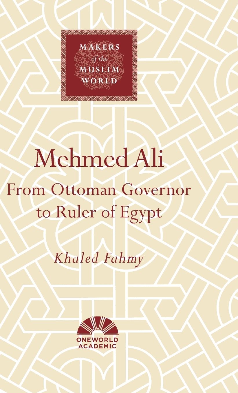 Mehmed Ali: From Ottoman Governor to Ruler of Egypt