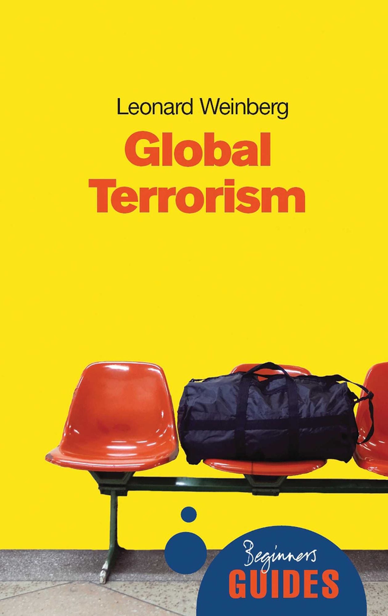 GLOBAL TERRORISM: A BEGINNER'S GUIDE