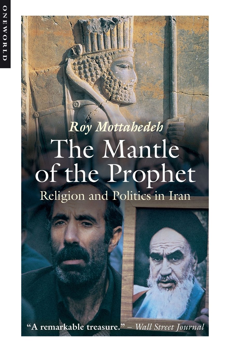 The Mantle of the Prophet, 2nd Edition: Religion and Politics in Iran