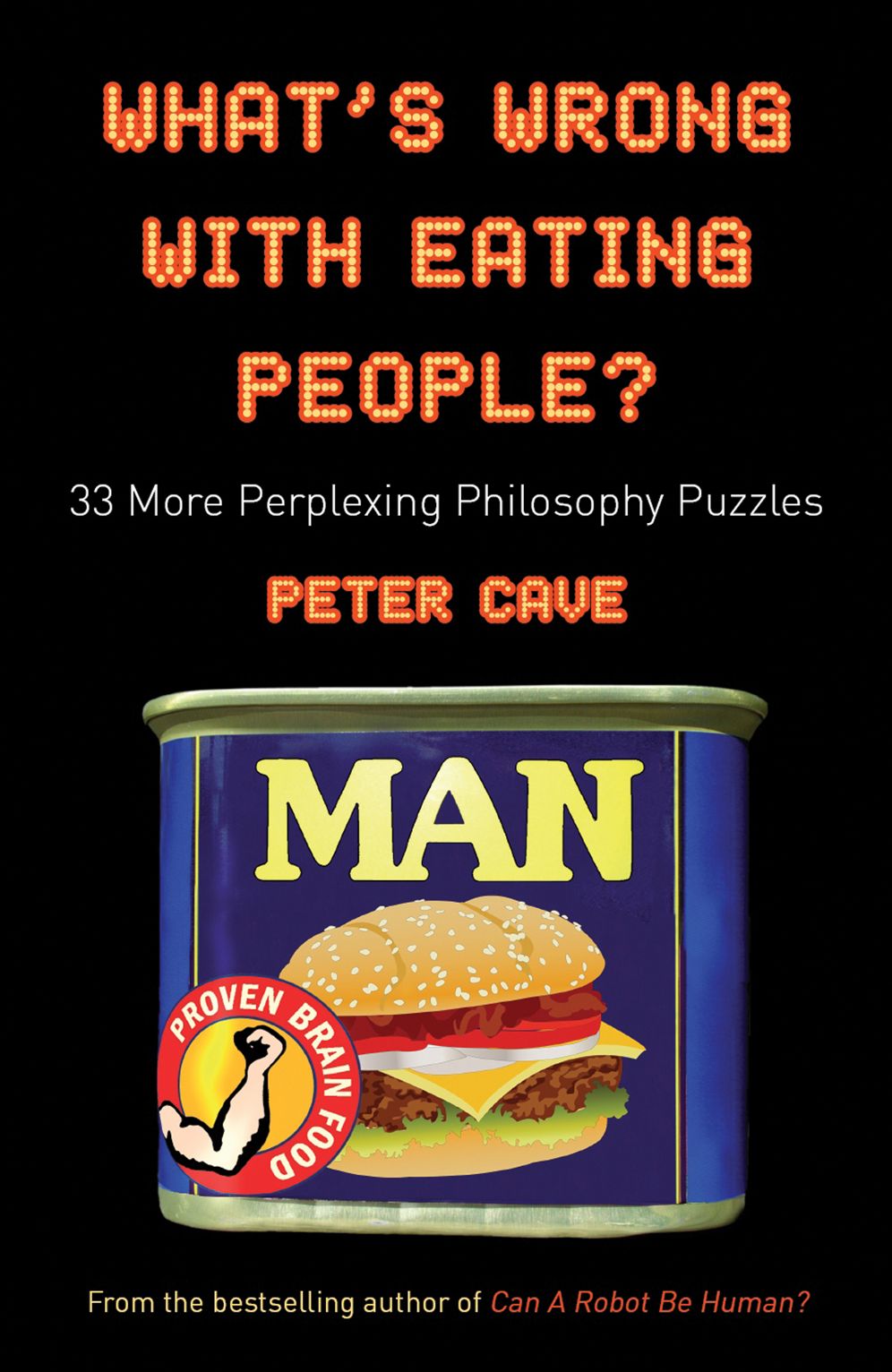 What's Wrong With Eating People?: 33 Perplexing Philosophy Puzzles