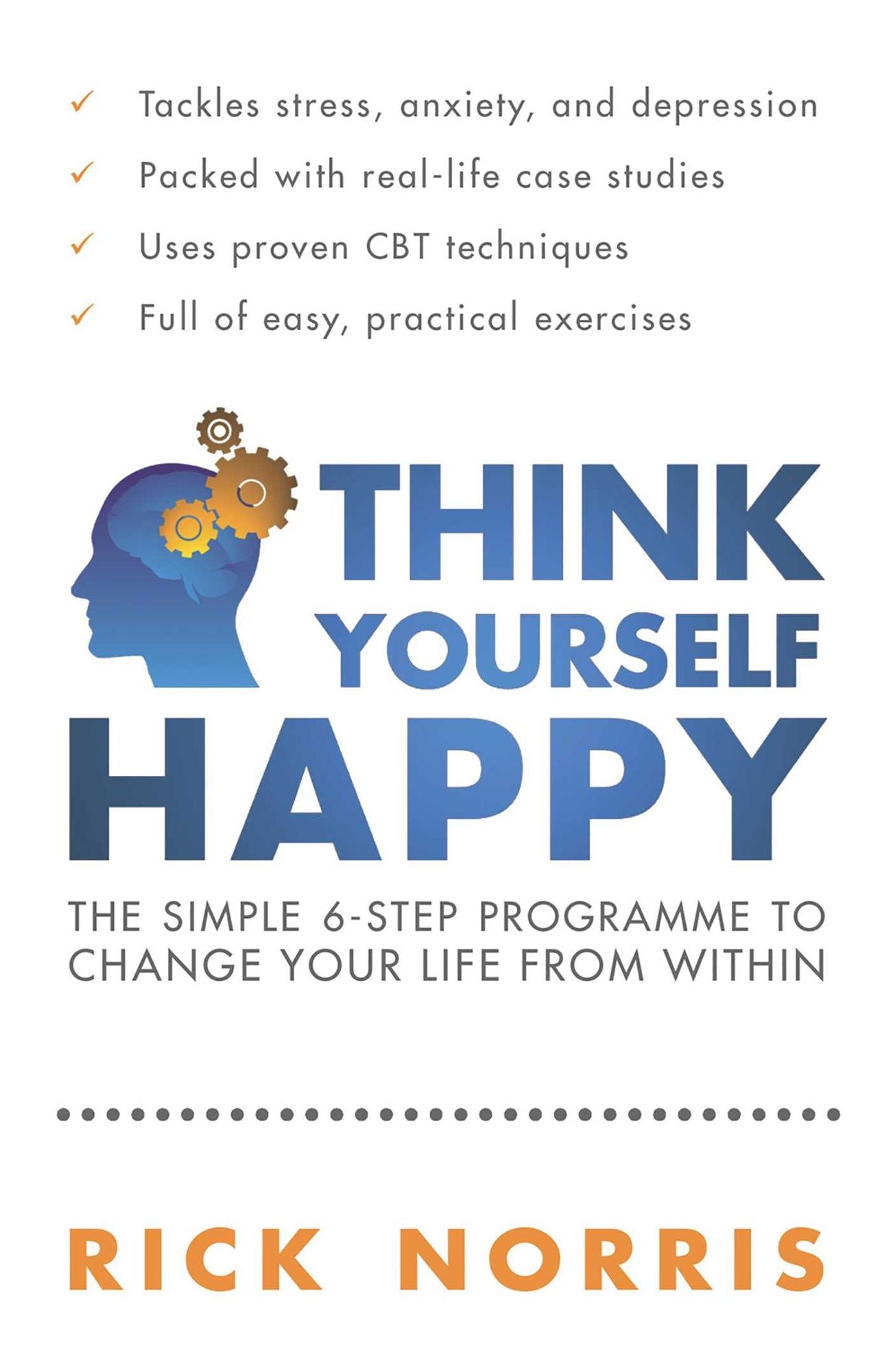 Think Yourself Happy: The Simple 6-Step Program to Change Your Life from Within