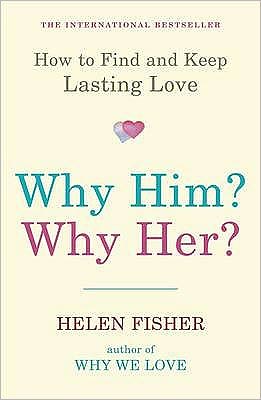 Why Him? Why Her?: How to Find and Keep Lasting Love