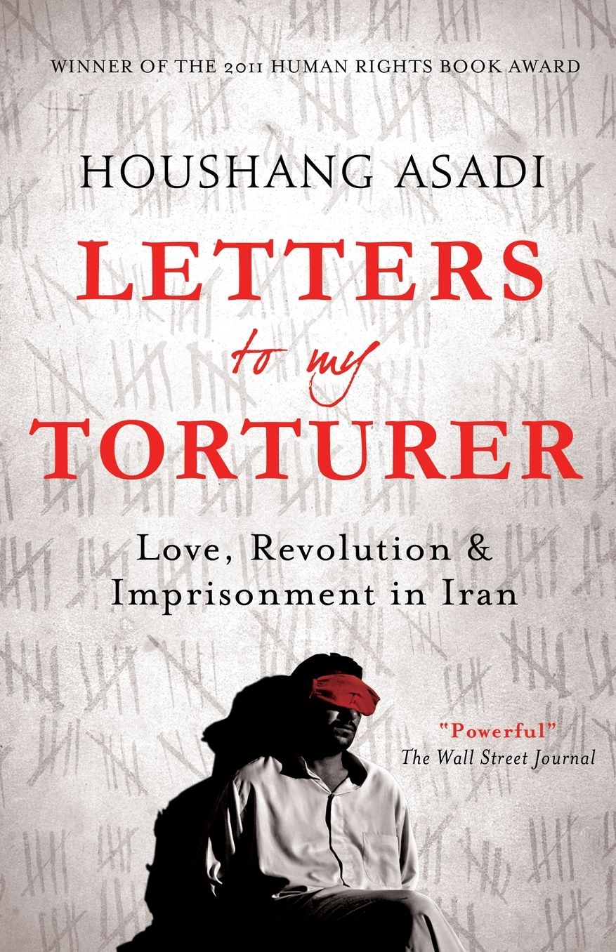 Letters to My Torturer: Love, Revolution, and Imprisonment in Iran