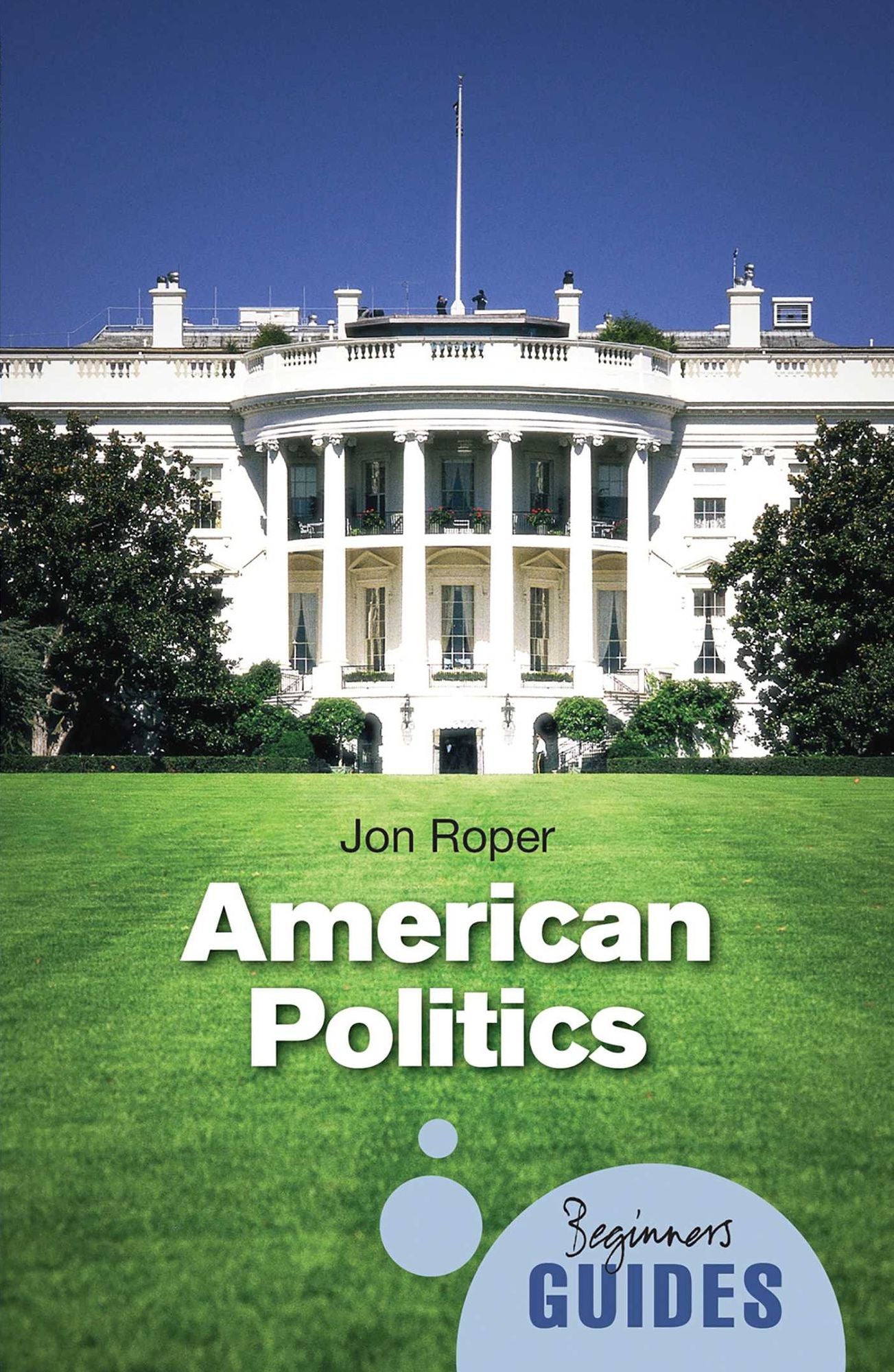 American Politics: A Beginner's Guide