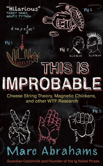 This is Improbable: Cheese String Theory, Magnetic Chickens and Other WTF Research
