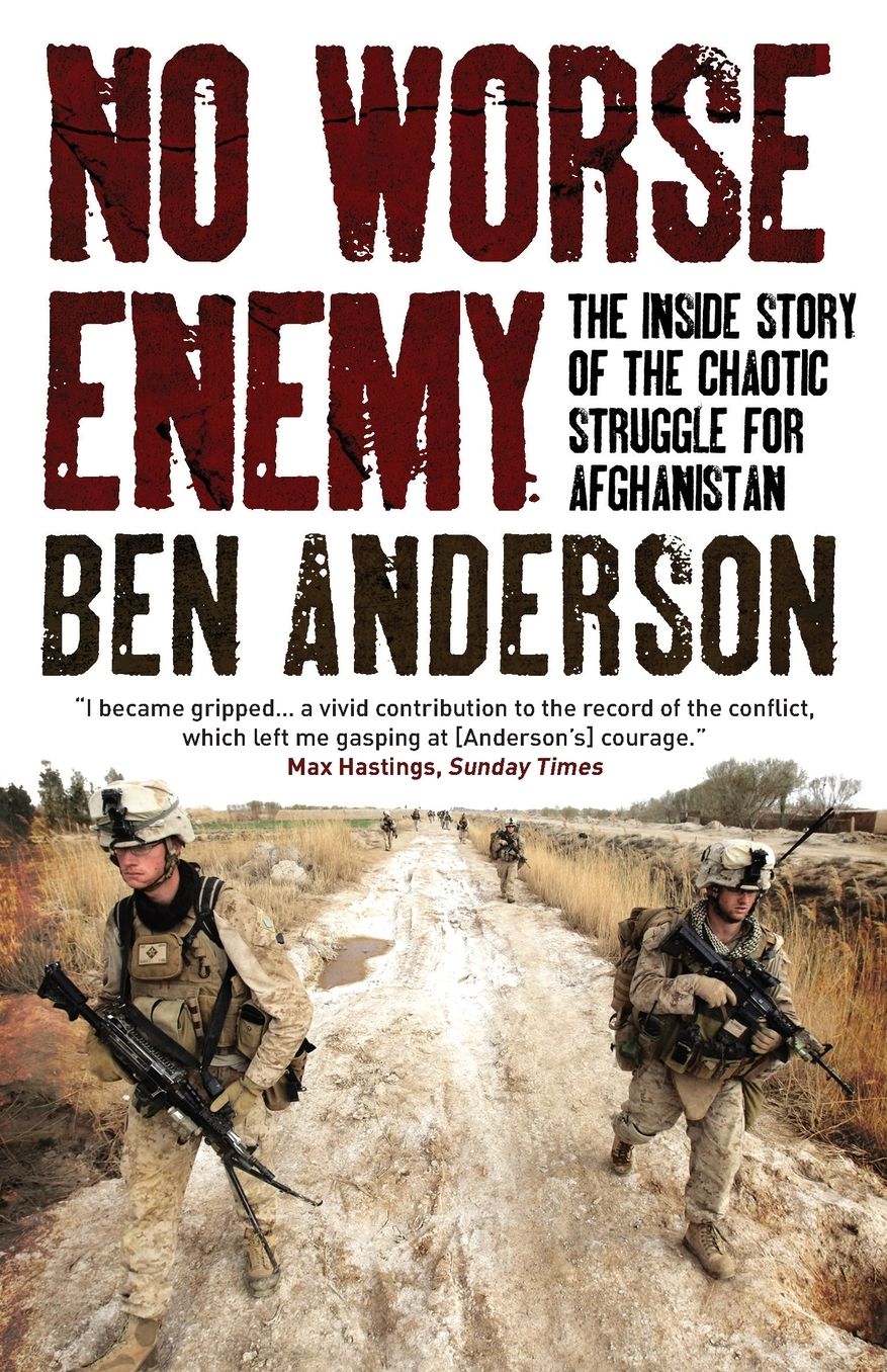 No Worse Enemy: The Inside Story of the Chaotic Struggle for Afghanistan