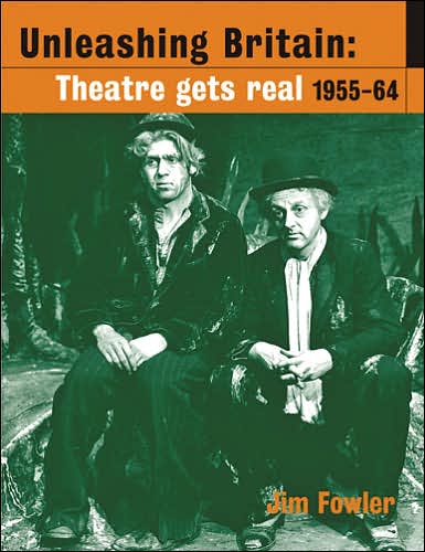 Unleashing Britain: Theatre Gets Real, 1955-64