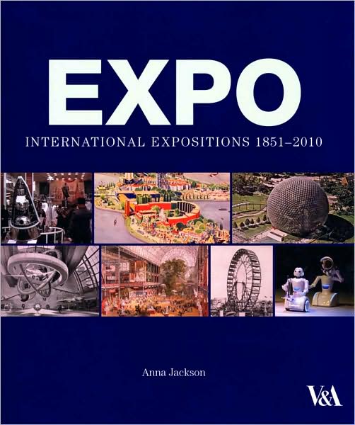Expo: International Expositions 1851-2010