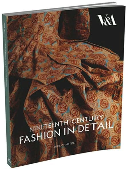 Nineteenth Century Fashion in Detail