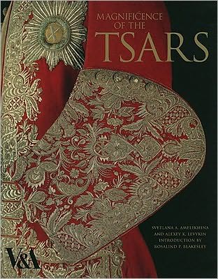 Magnificence of the Tsars: Ceremonial Men's Dress of the Imperial Russian Court 1721-1917
