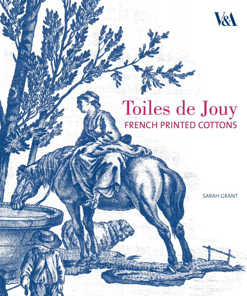 Toiles de Jouy: French Printed Cottons, 1760-1830