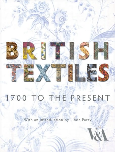 British Textiles: 1700 to the Present