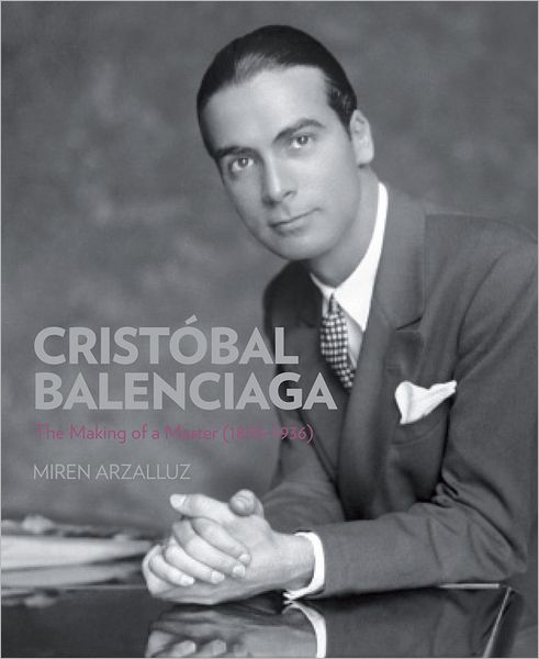 Cristobal Balenciaga: The Work of the Master