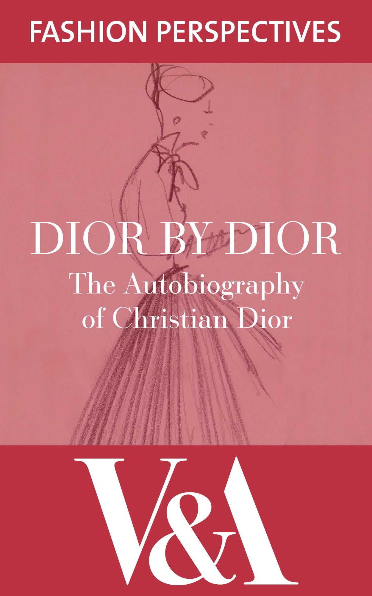 Dior by Dior: The Autobiography of Christian Dior: The Autobiography of Christian Dior