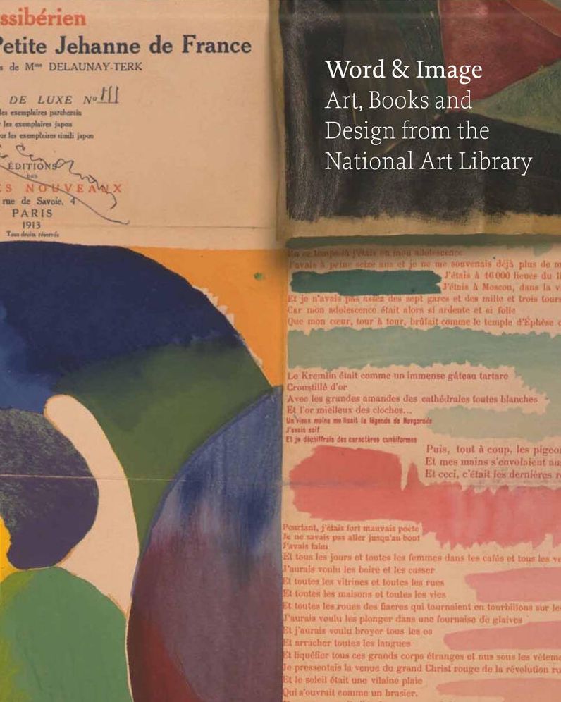 Word and Image: Art, Books, and Design From The National Art Library at the Victoria and Albert Museum