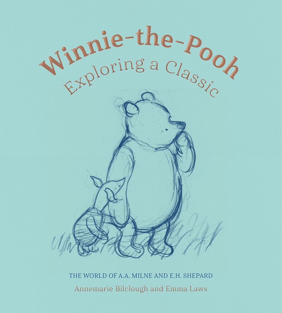 Winnie-the-Pooh: Exploring a Classic: The World of A. A. Milne and E. H. Shepard