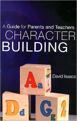 Character Building: A Guide for Parents and Teachers