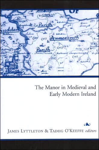 The Manor in Medieval and Early Modern Ireland