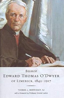 Bishop Edward Thomas O'Dwyer of Limerick, 1842-1917