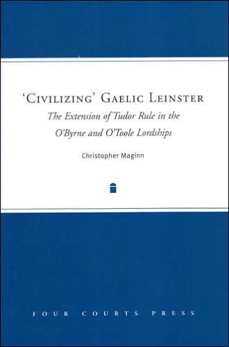 The Extension of Tudor Rule in the O'byrne and O'Toole Lordships