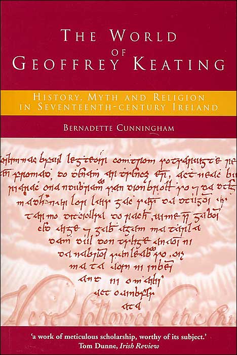 The World of Geoffrey Keating: History, Myth and Religion in Seventeenth-Century Ireland
