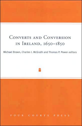 Converts and Conversion in Eighteenth-Century Ireland