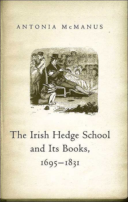 Irish Hedge School and Its Books, 1695-1831