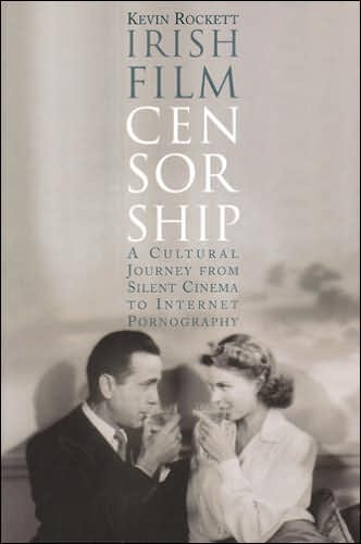 Irish Film Censorship: A Cultural Journey from Silent Cinema to Internet Pornography