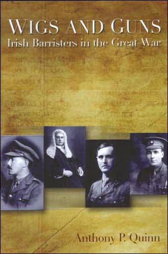 Wigs and Guns: Irish Barristers and the Great War