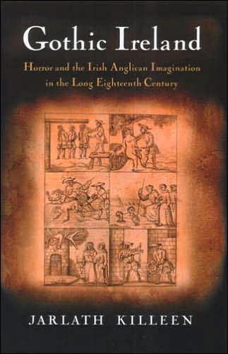 Gothic Ireland: Horror and the Anglican Imagination in the Long Eighteenth-Century
