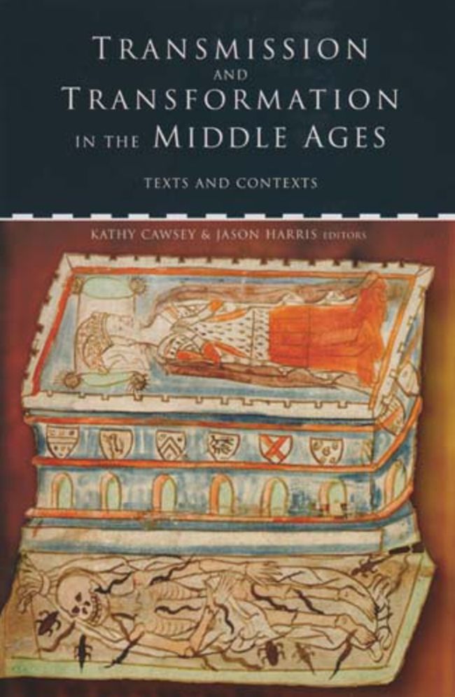 Transmission and Transformation in the Middle Ages: Texts and Contexts