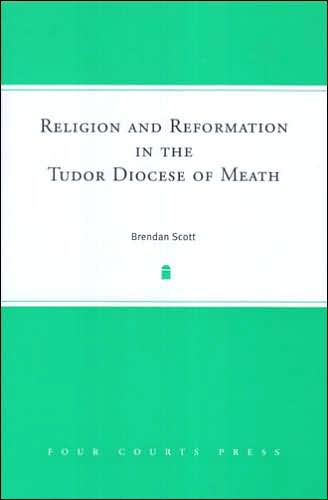 Religion and Reform in the Diocese of Meath, 1536-1622