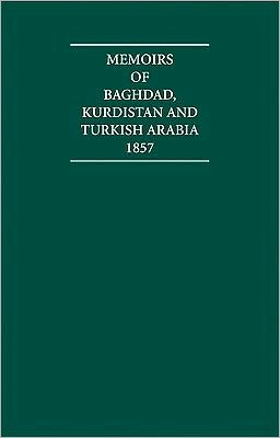 Memoirs of Baghdad, Kurdistan and Turkish Arabia 1857