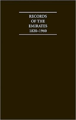 Records of the Emirates, 1820-1960 (12 Volume Hardback Set) Including Boxed Genealogical Table and Maps