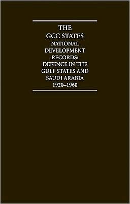 The GCC States: National Development Records (12 Volume Set): Defence