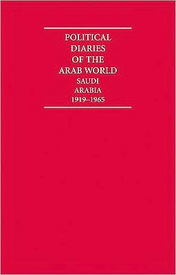 Political Diaries of the Arab World (6 Volume Set): Saudi Arabia