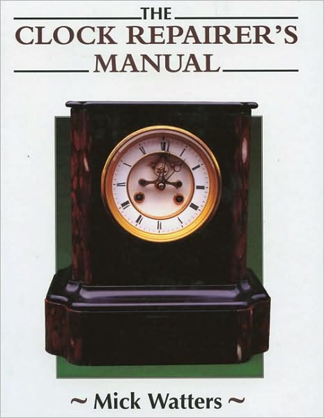 Clock Repairer's Manual