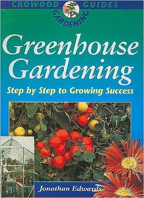 Greenhouse Gardening: Step by Step to Growing Success
