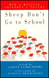 Sheep Don't Go to School: Mad and Magical Children's Poetry