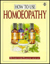 How to Use Homoeopathy