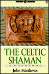 The Celtic Shaman: A Handbook