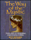 Way of the Mystic: Seven Steps to Developing Your Intuitive Powers