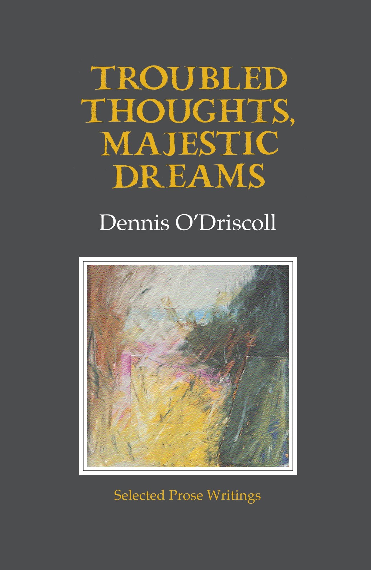 Troubled Thoughts, Majestic Dreams