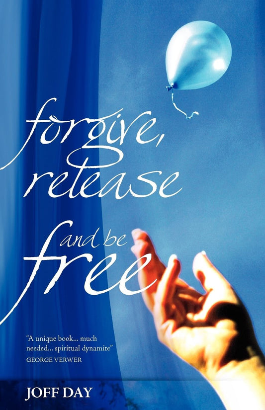 Forgive, Release And Be Free