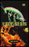 Roaches Have No King
