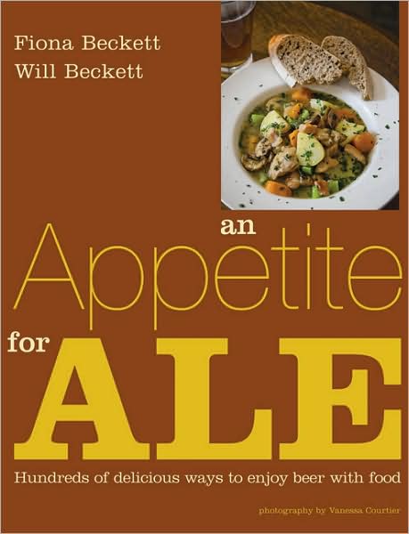 Appetite for Ale: Hundreds of Delicious Ways to Enjoy Beer with Food