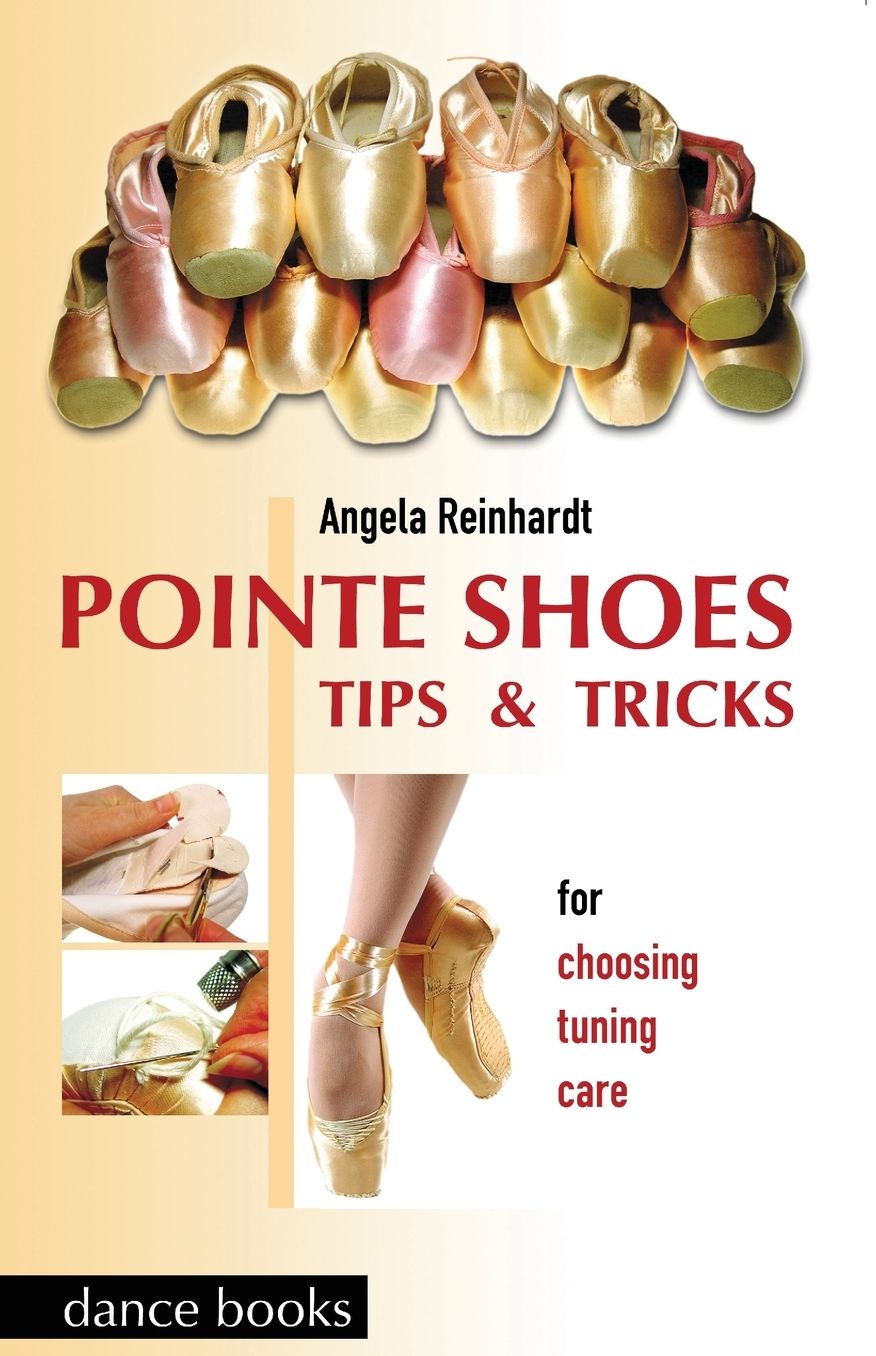 Pointe Shoes: Tips & Tricks for Choosing, Tuning & Care