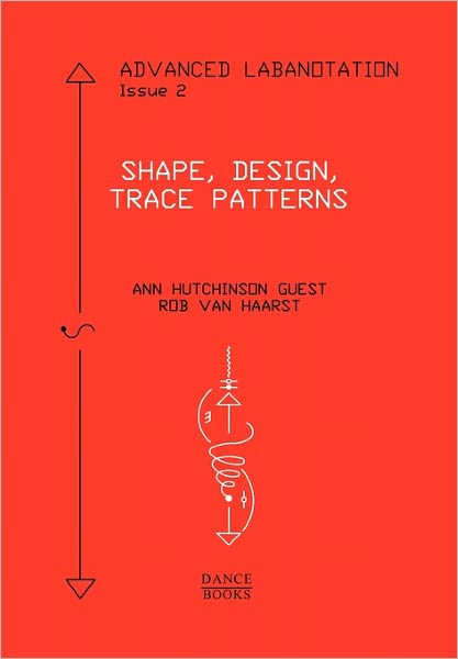Advanced Labanotation, Issue 2: Shape, Design, Trace Patterns