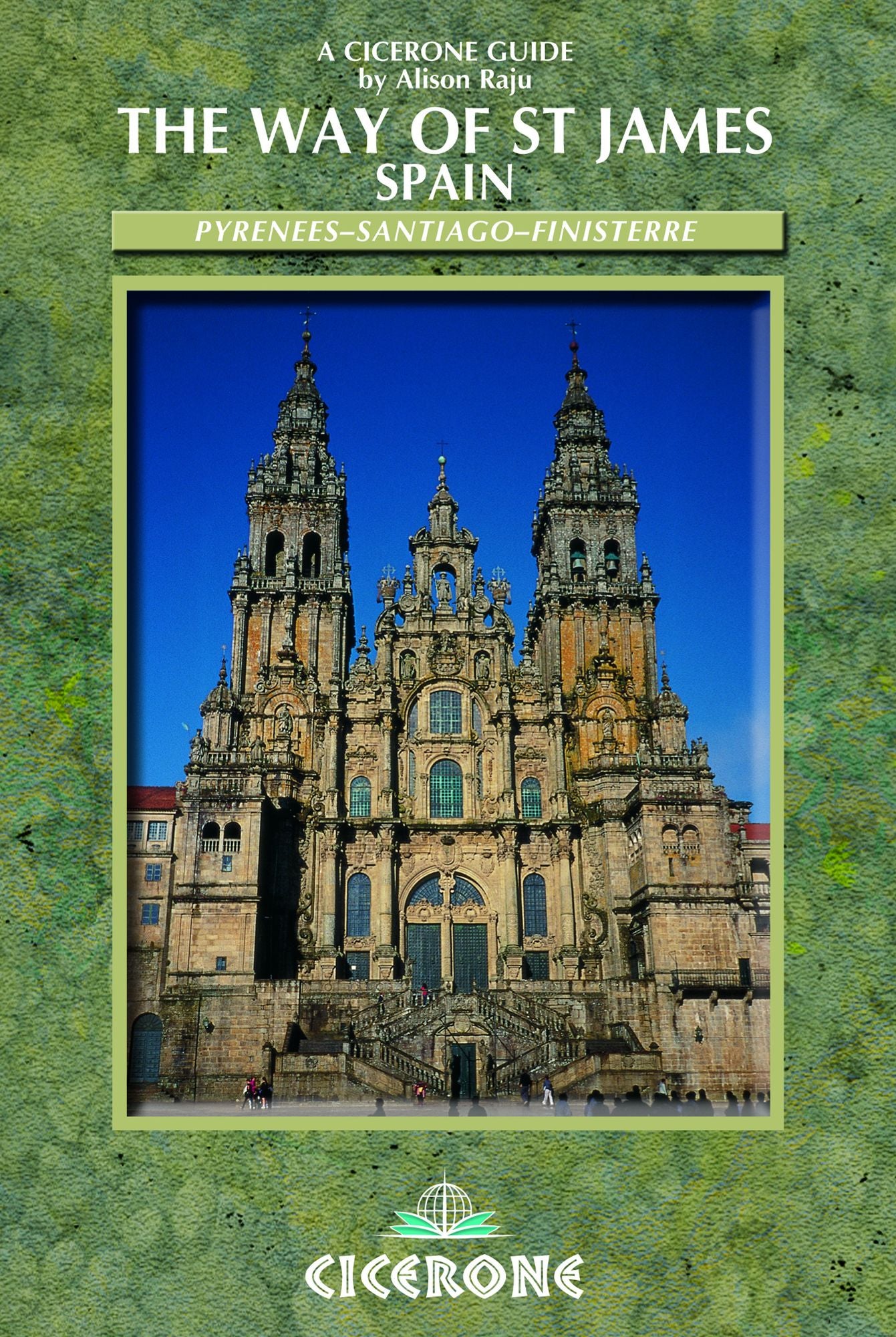 The Way of Saint James Vol 2: Pyrenees - Santiago - Finisterre
